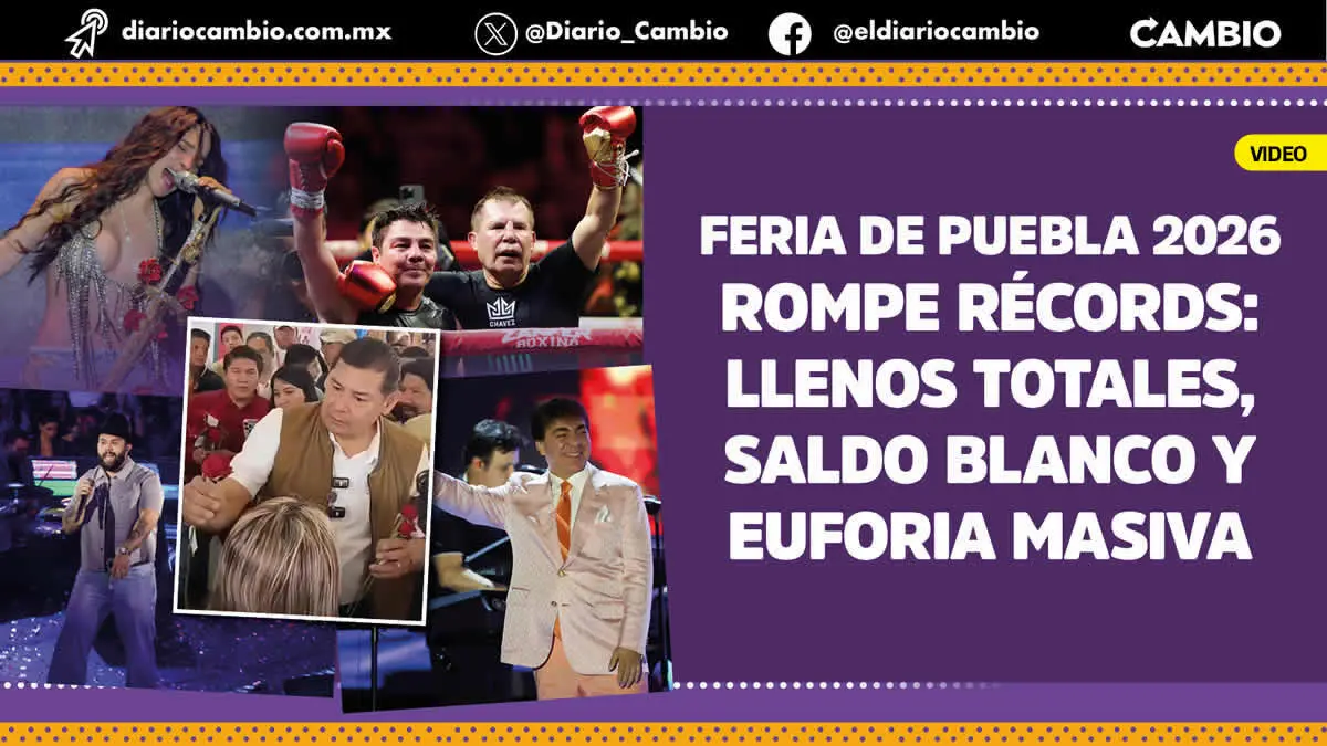 feria de puebla 2026 resumen
