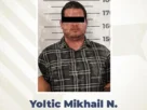 Anuncio de la detención de Yoltic Mikhail “N”